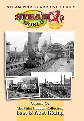 Steam World Archive Vol.44: East & West Riding - The Mile Haddon Collection
